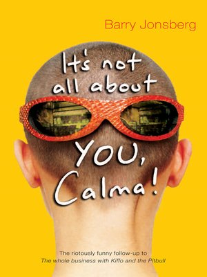 It's Not All About YOU, Calma! - ebook
